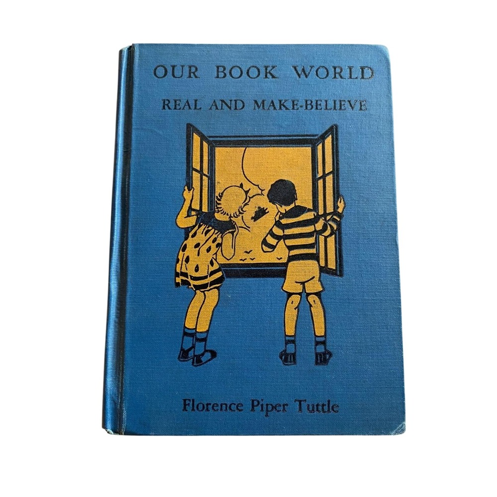 Our Book World Real and Make-Believe Second Reader by Florence Piper Tuttle 1934